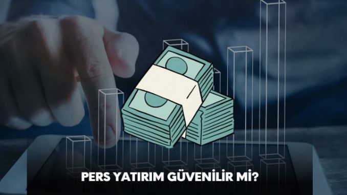 pers yatırım güvenilir mi, pers forex incelemesi